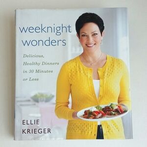 Weekend Wonders Healthy Dinners In Less Than 30 Mins Or Less Cookbook E. Krieger